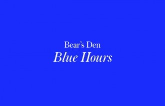 Bear’s Den’s fourth album ‘Blue Hours’ is out now